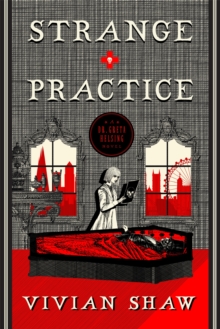 Strange Practice: A Dr Greta Helsing Novel