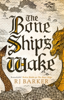 The Bone Ship’s Wake: Book 3 of the Tide Child Trilogy