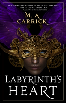 Labyrinth’s Heart: Rook and Rose, Book Three