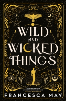 Wild and Wicked Things: The Instant Sunday Times Bestseller