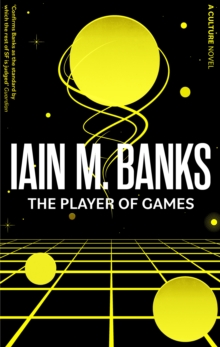 The Player Of Games: A Culture Novel