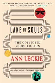Lake of souls  : Leckie anthology - Leckie, Ann