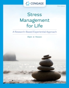 Stress Management for Life: A Research-Based Experiential Approach