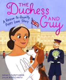 Image for The Duchess and Guy : A Rescue-to-Royalty Puppy Love Story