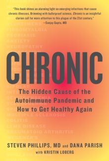Image for Chronic  : the hidden cause of the autoimmune pandemic - and how to get healthy again
