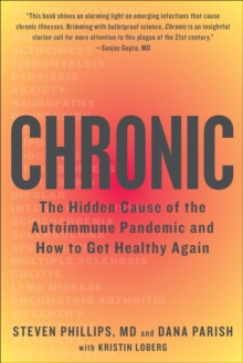 Image for Chronic: The Hidden Cause of the Autoimmune Pandemic--and How to Get Healthy Again