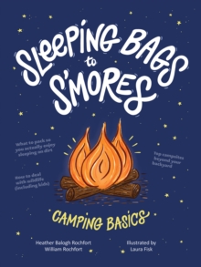 Image for Sleeping Bags to s'Mores: Camping Basics