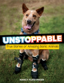 Image for Unstoppable: True Stories of Amazing Bionic Animals