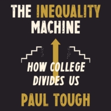 Image for The Inequality Machine : How College Divides Us