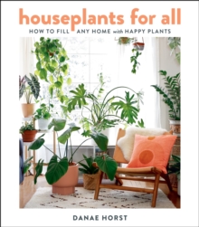 Image for Houseplants for all : how to fill any home with happy plants