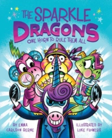 Image for The Sparkle Dragons: One Horn to Rule Them All