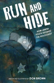 Image for Run and hide  : how Jewish youth escaped the Holocaust