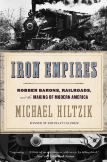 Image for Iron Empires : Robber Barons, Railroads, and the Making of Modern America