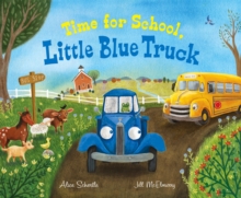 Image for Time for school, Little Blue Truck
