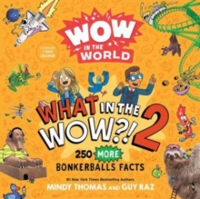 Image for What in the wow?! 2  : 250 more bonkerballs facts
