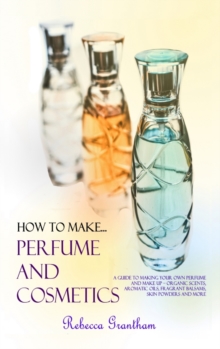 Image for How to Make Perfumes and Cosmetics