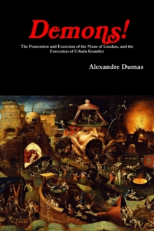 Image for Demons! The Possession and Exorcism of the Nuns of Loudun, and the Execution of Urbain Grandier
