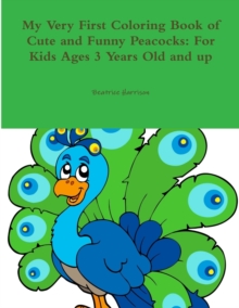 Image for My Very First Coloring Book of Cute and Funny Peacocks