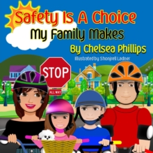 Image for Safety Is A Choice My Family Makes