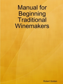 Image for Manual for Beginning Traditional Winemakers