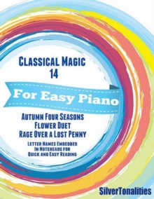 Image for Classical Magic 14 - For Easy Piano Autumn Four Seasons Flower Duet Rage Over a Lost Penny Letter Names Embedded In Noteheads for Quick and Easy Reading