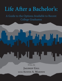 Image for Life After a Bachelor's: A Guide to the Options Available to Recent College Graduates
