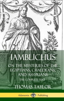 Image for Iamblichus on the Mysteries of the Egyptians, Chaldeans, and Assyrians: The Complete Text (Hardcover)