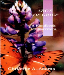 Image for Abc's of Grief - A Handbook for Survivors