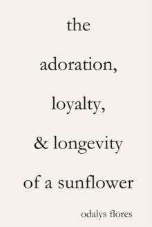 Image for The Adoration, Loyalty, & Longevity of a Sunflower