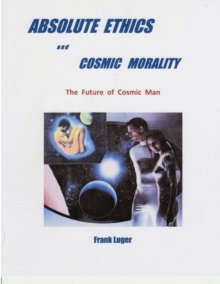 Image for ABSOLUTE ETHICS and COSMIC MORALITY