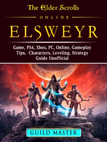 Image for Elder Scrolls Elsweyr, Ps4, Xbox One, Pc, Online, Classes, Armor, Weapons, Tips, Strategy, Game Guide Unofficial