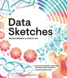 Data Sketches: A journey of imagination, exploration, and beautiful data visualizations