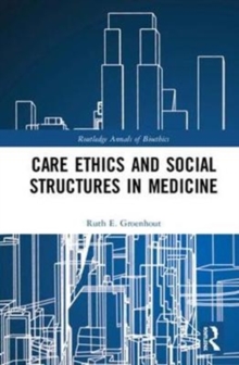 Image for Care Ethics and Social Structures in Medicine