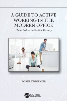 Image for A guide to active working in the modern office  : homo sedens in the 21st century