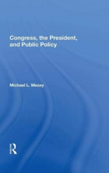 Image for Congress, The President, And Public Policy