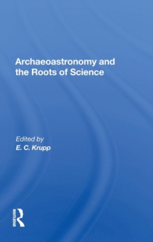 Archaeoastronomy And The Roots Of Science