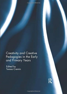 Image for Creativity and creative pedagogies in the early and primary years