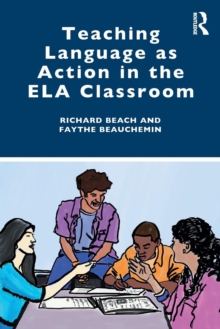 Teaching Language as Action in the ELA Classroom