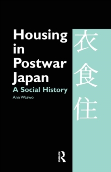 Housing in Postwar Japan - A Social History