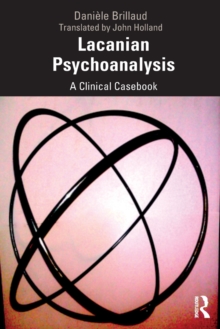 Lacanian Psychoanalysis: A Clinical Casebook