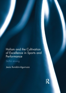 Holism and the Cultivation of Excellence in Sports and Performance