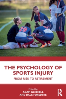 Image for The psychology of sport injury  : from risk to retirement