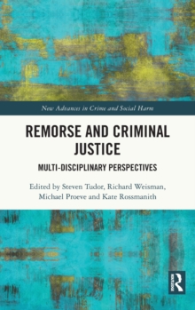 Remorse and Criminal Justice: Multi-Disciplinary Perspectives