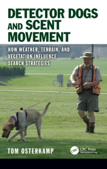 Image for Detector dogs and the science of scent  : a handler's guide to environments and procedures