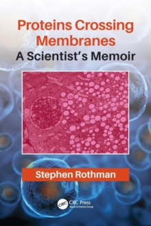 Proteins Crossing Membranes: A Scientist’s Memoir