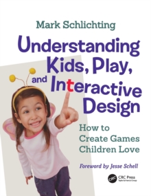 Understanding Kids, Play, and Interactive Design