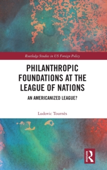 Image for Philanthropic Foundations at the League of Nations