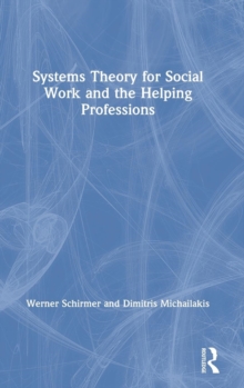 Systems Theory for Social Work and the Helping Professions