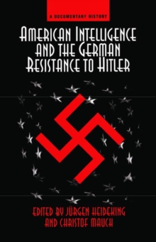 American Intelligence And The German Resistance