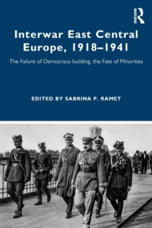 Image for Interwar East Central Europe, 1918-1941  : the failure of democracy-building, the fate of minorities